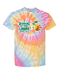 If Winning Was Easy - Tie Dyed Tee