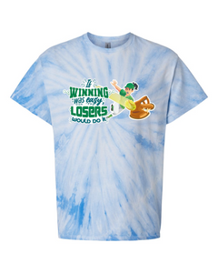 If Winning Was Easy - Tie Dyed Tee