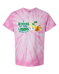 If Winning Was Easy - Tie Dyed Tee