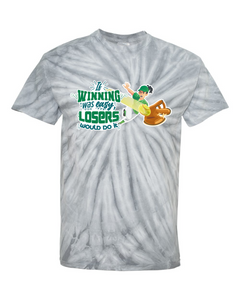 If Winning Was Easy - Tie Dyed Tee