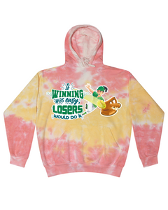 If Winning Was Easy - Tie Dyed Hoodies