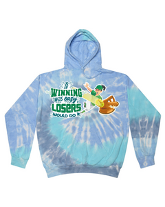 If Winning Was Easy - Tie Dyed Hoodies