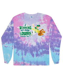 If Winning Was Easy - Tie Dyed Long Sleeve