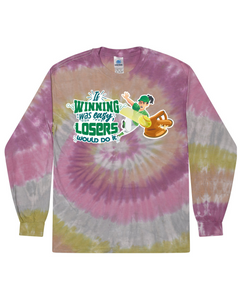 If Winning Was Easy - Tie Dyed Long Sleeve