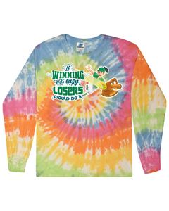 If Winning Was Easy - Tie Dyed Long Sleeve