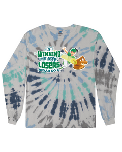 If Winning Was Easy - Tie Dyed Long Sleeve