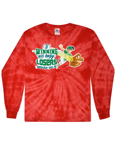 If Winning Was Easy - Tie Dyed Long Sleeve