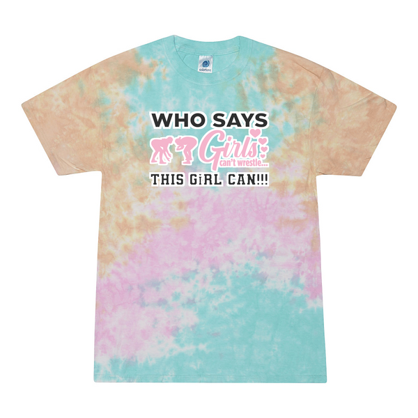 [[color:Snow Cone]] Who Says Girls Can't Wrestling Tie Dye T-shirt Snow Cone