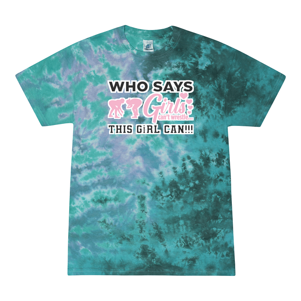 [[color:Zero G]] Who Says Girls Can't Wrestling Tie Dye T-shirt Zero G
