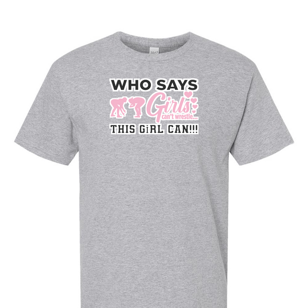 [[color:Sport Grey]] Who Says Girls Can't Wrestling Short Sleeve T-shirt Sport Grey