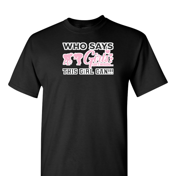 [[color:Black]] Who Says Girls Can't Wrestling Short Sleeve T-shirt Black