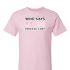[[color:Light Pink]] Who Says Girls Can't Wrestling Short Sleeve T-shirt Light Pink