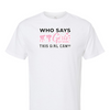 [[color:White]] Who Says Girls Can't Wrestling Short Sleeve T-shirt White