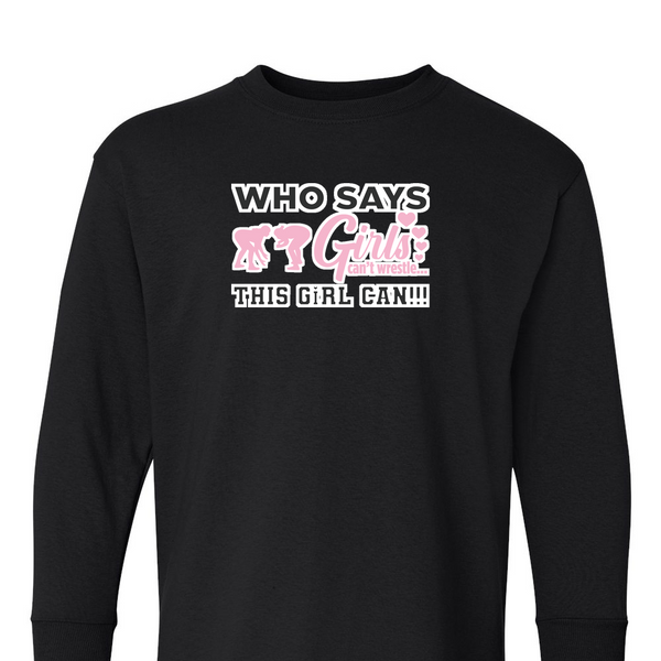 [[color:Black]] Who Says Girls Can't Wrestling Long Sleeve T-shirt Black
