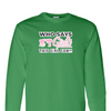 [[color:Irish Green]] Who Says Girls Can't Wrestling Long Sleeve T-shirt Irish Green