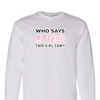 [[color:White]] Who Says Girls Can't Wrestling Long Sleeve T-shirt White