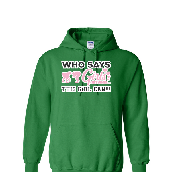 [[color:Irish Green]] Who Says Girls Can't Wrestling Hoodie Irish Green
