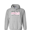 [[color:Sport Grey]] Who Says Girls Can't Wrestling Hoodie Sport Grey