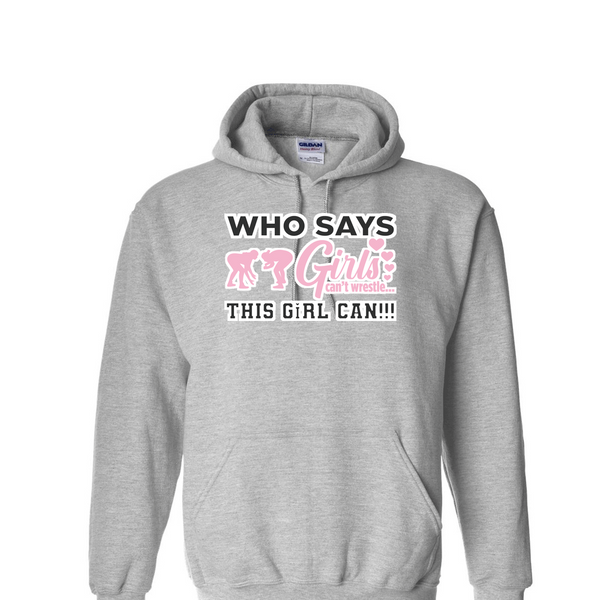 [[color:Sport Grey]] Who Says Girls Can't Wrestling Hoodie Sport Grey