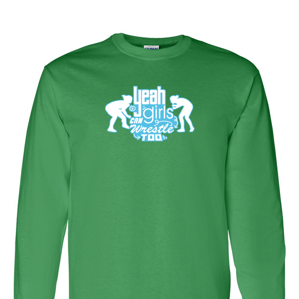 [[color:Irish Green]] Yeah Girls Can Wrestle Long Sleeve T-shirt Irish Green