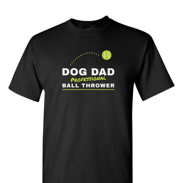 [[color:Black]] Dog Dad Professional Ball Thrower Short Sleeve T-shirt Black