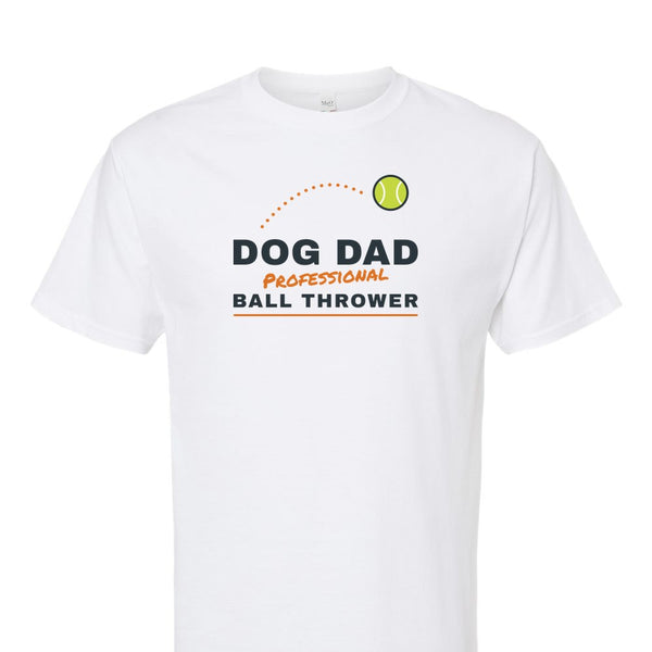 [[color:White]] Dog Dad Professional Ball Thrower Short Sleeve T-shirt White