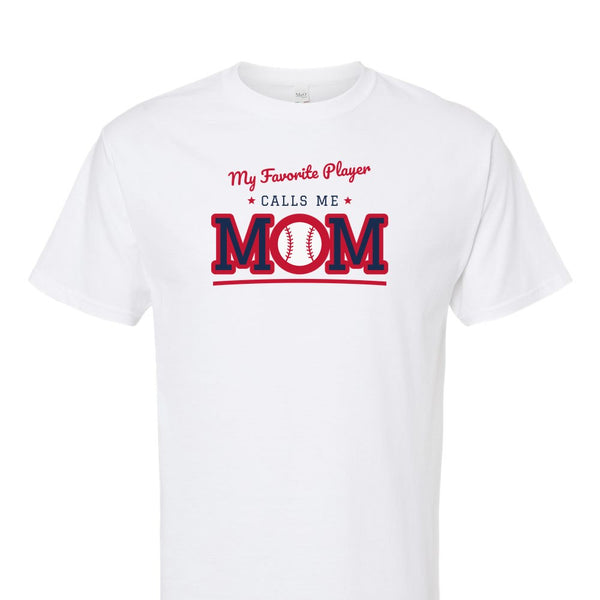 [[color:White]] My Favorite Player Calls Me Mom Baseball Mom Short Sleeve T-shirt White