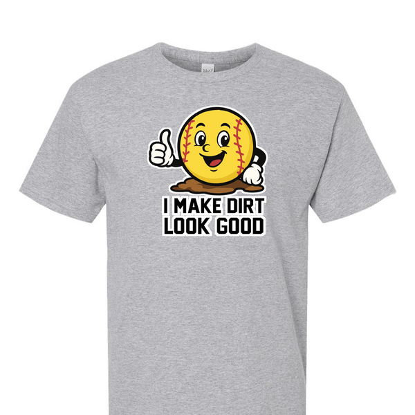 [[color:Sport Grey]] I Make Dirt Look Good Softball Short Sleeve T-shirt Sport Grey