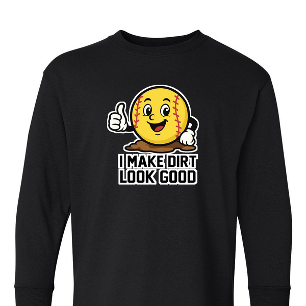 [[color:Black]] I Make Dirt Look Good Softball Long Sleeve T-shirt Black