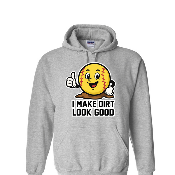 [[color:Sport Grey]] I Make Dirt Look Good Softball Hoodie Sport Grey