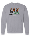 Crewneck Sweatshirt- Lax for Lov3 Option 2