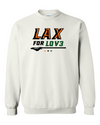 Crewneck Sweatshirt- Lax for Lov3 Option 2